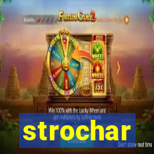 strochar