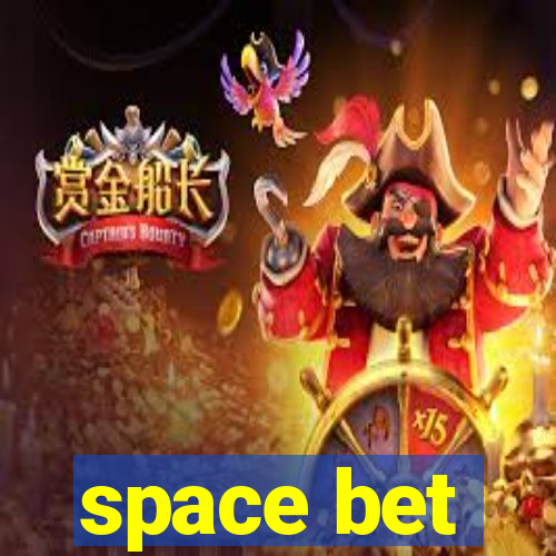 space bet