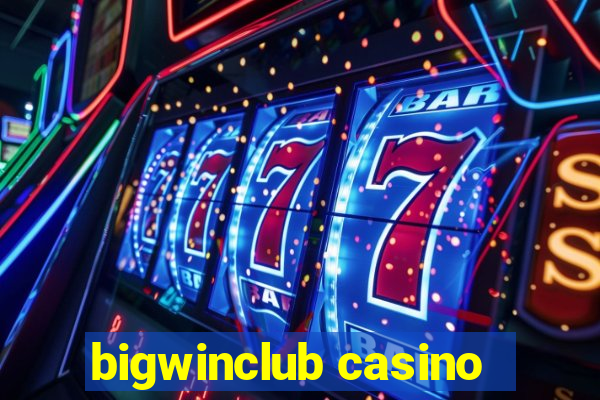 bigwinclub casino