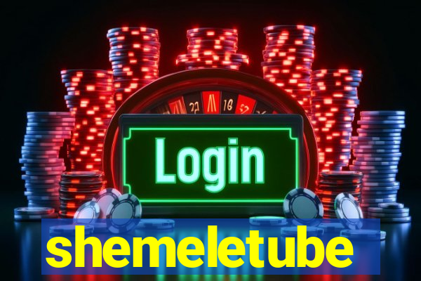 shemeletube