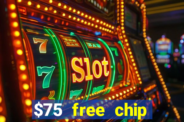 $75 free chip hallmark casino