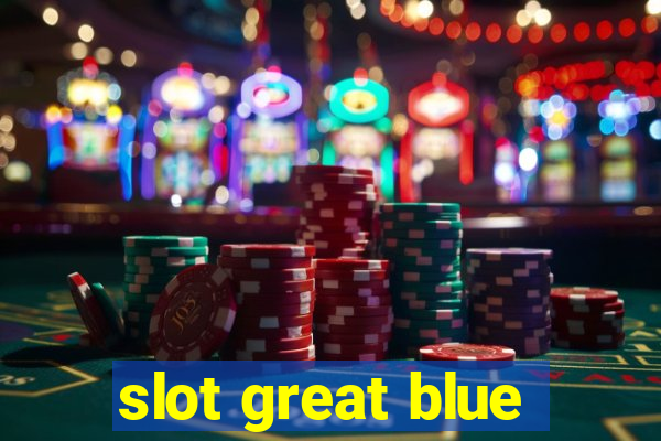 slot great blue