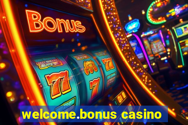 welcome.bonus casino