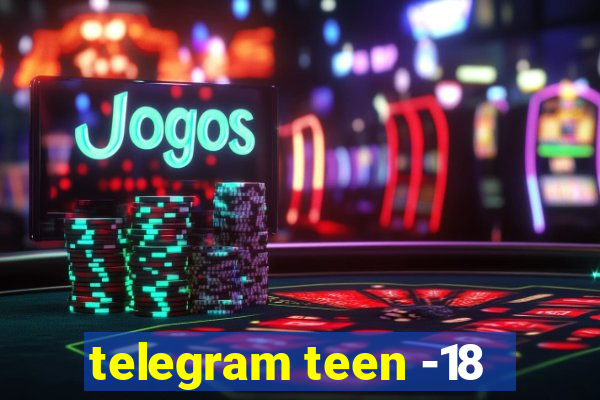 telegram teen -18