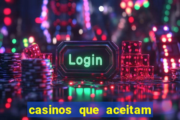 casinos que aceitam cart?o de crédito