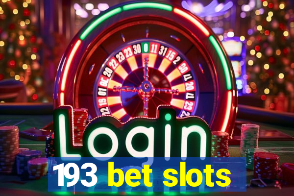 193 bet slots