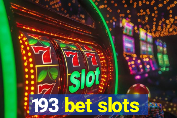 193 bet slots