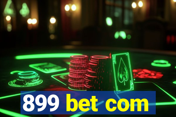 899 bet com