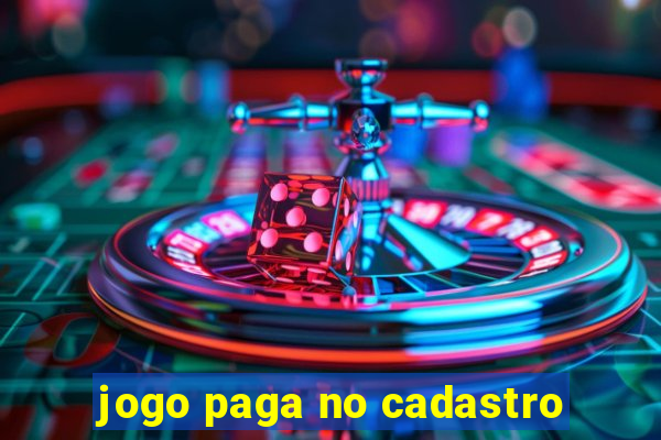 jogo paga no cadastro