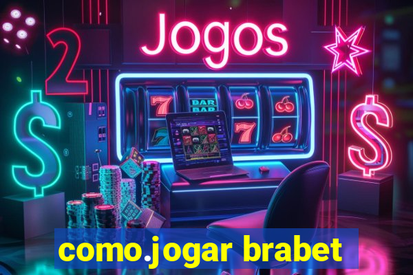 como.jogar brabet