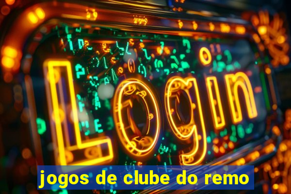 jogos de clube do remo