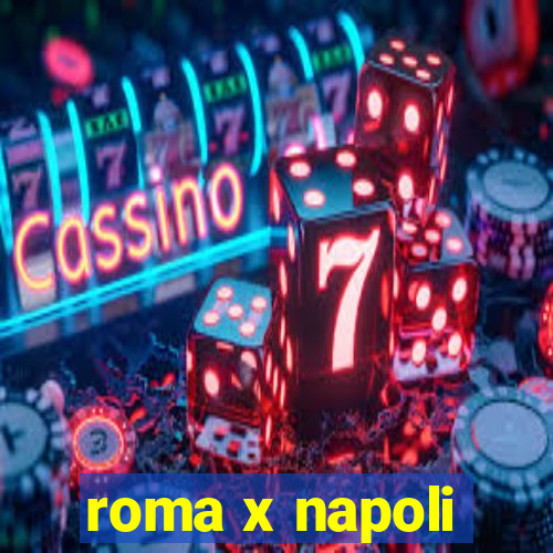 roma x napoli