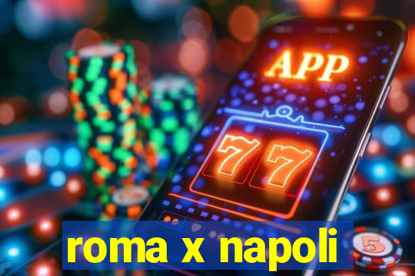 roma x napoli