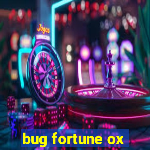 bug fortune ox