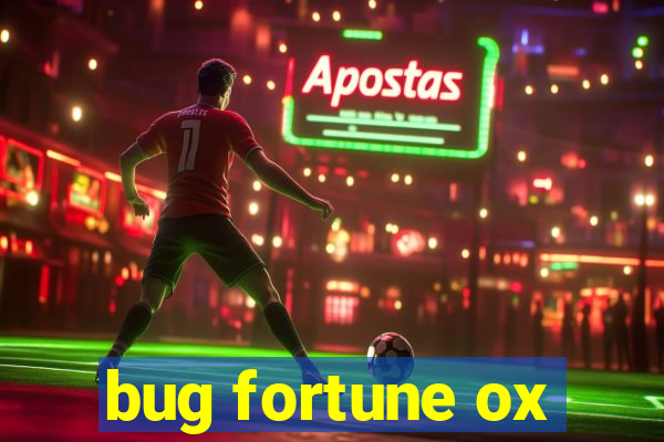 bug fortune ox