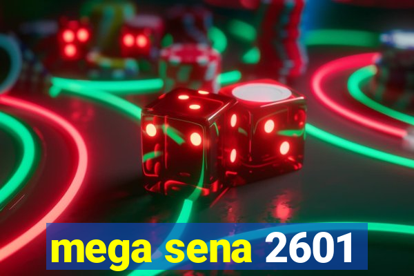 mega sena 2601