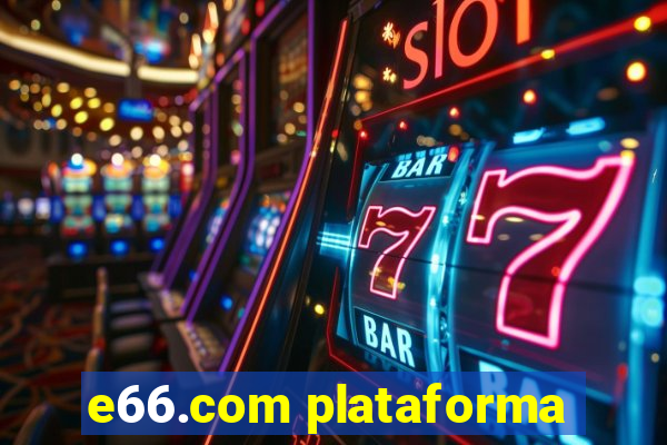 e66.com plataforma