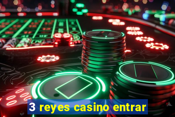 3 reyes casino entrar