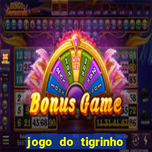 jogo do tigrinho depósito mínimo r$ 1