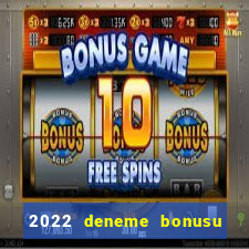 2022 deneme bonusu veren casino siteleri