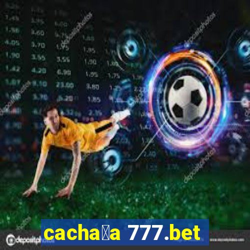 cacha莽a 777.bet