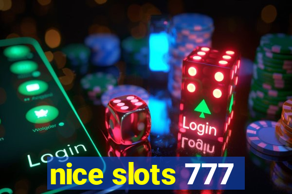 nice slots 777