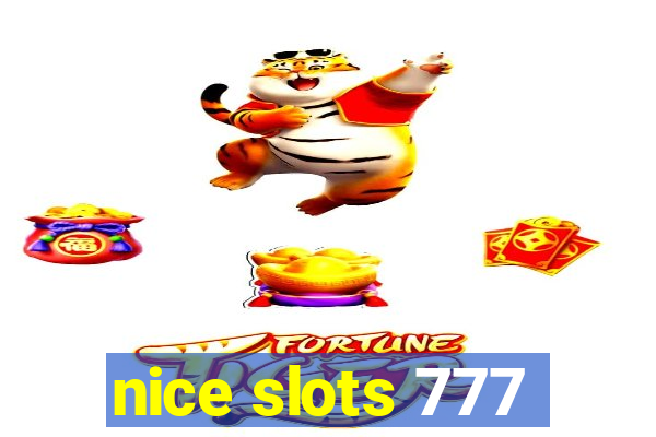 nice slots 777