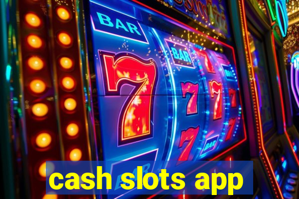 cash slots app