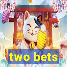 two bets