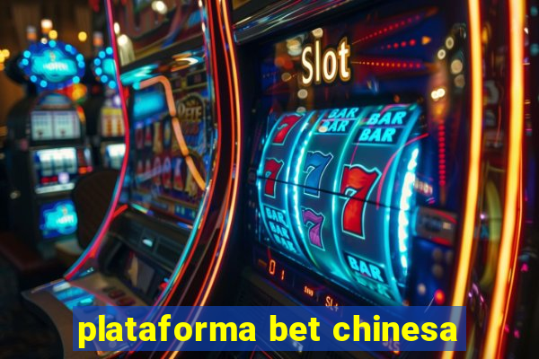 plataforma bet chinesa