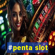 #penta slot