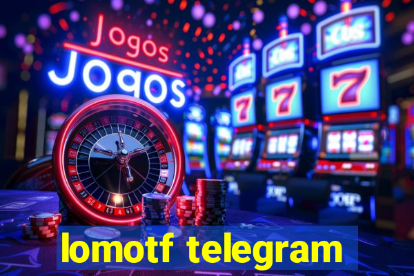 lomotf telegram