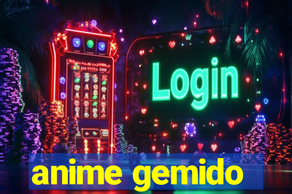 anime gemido