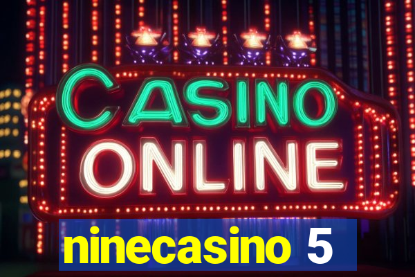 ninecasino 5