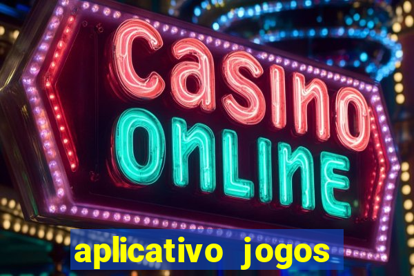 aplicativo jogos para ganhar dinheiro