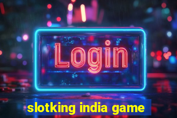 slotking india game