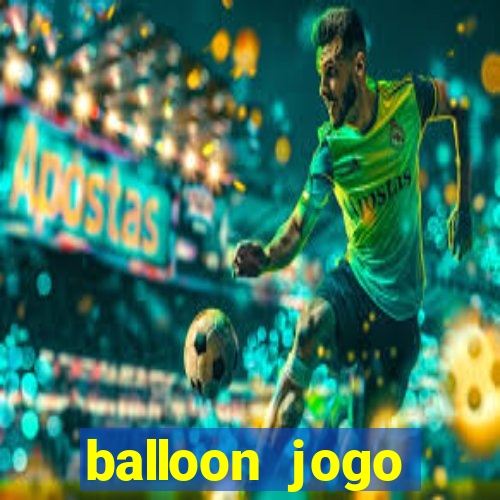 balloon jogo esporte da sorte