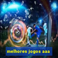 melhores jogos aaa