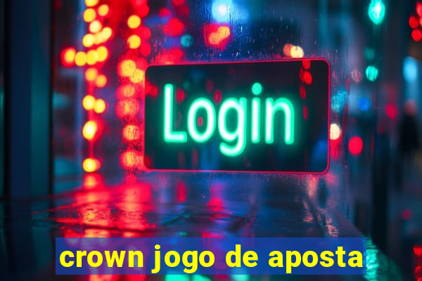 crown jogo de aposta