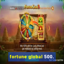 fortune global 500.