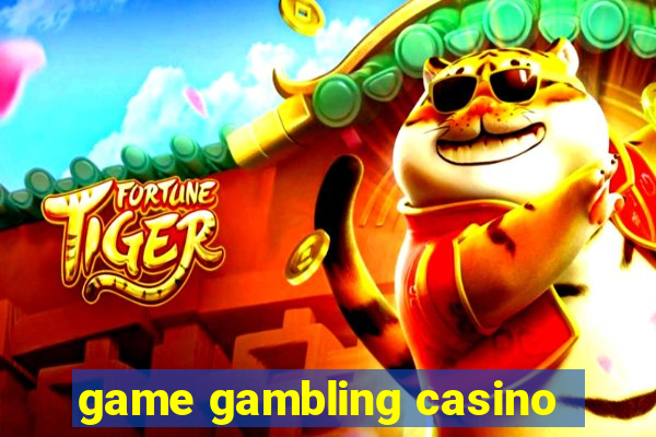 game gambling casino