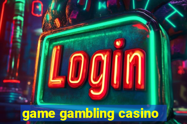 game gambling casino