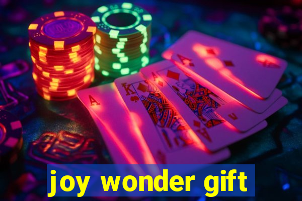 joy wonder gift