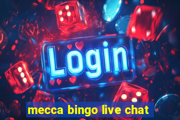 mecca bingo live chat