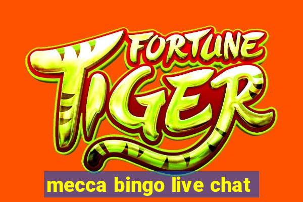 mecca bingo live chat