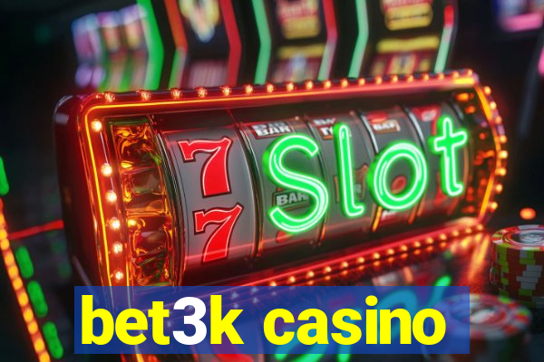 bet3k casino