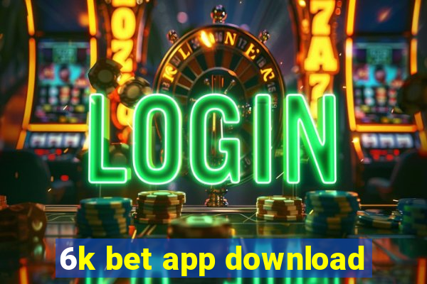 6k bet app download