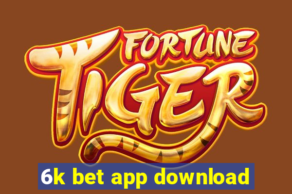 6k bet app download