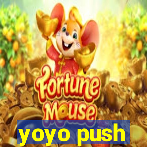 yoyo push