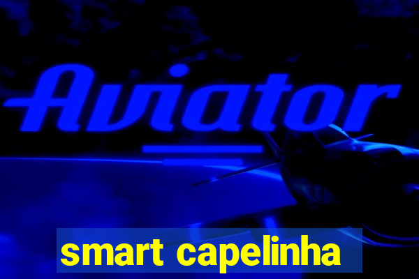 smart capelinha